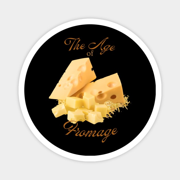 The Age of Fromage Magnet by SnarkSharks